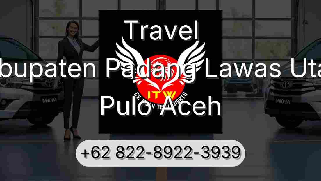 Travel Kabupaten Padang Lawas Utara Pulo Aceh