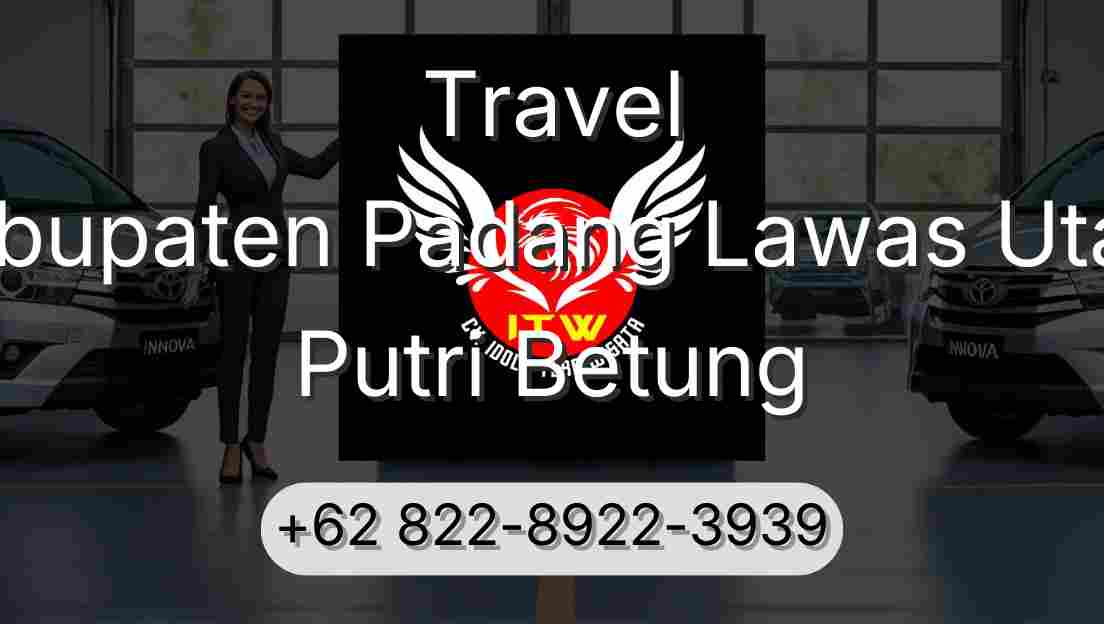 Travel Kabupaten Padang Lawas Utara Putri Betung