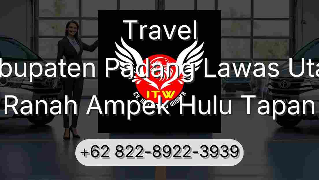 Travel Kabupaten Padang Lawas Utara Ranah Ampek Hulu Tapan