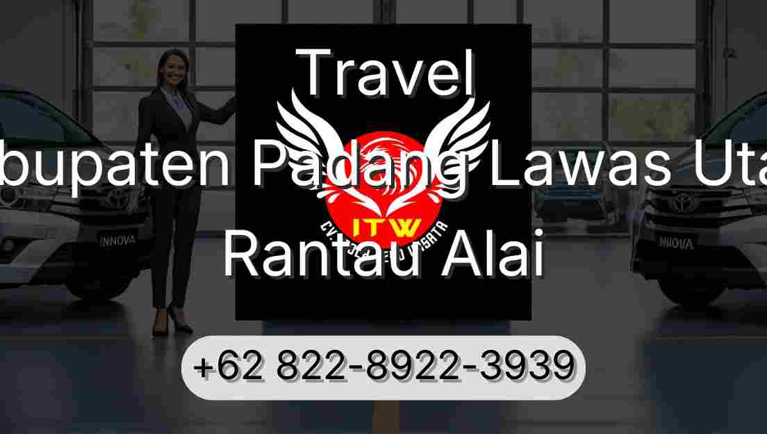 Travel Kabupaten Padang Lawas Utara Rantau Alai