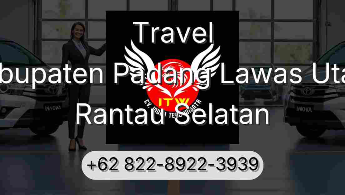 Travel Kabupaten Padang Lawas Utara Rantau Selatan