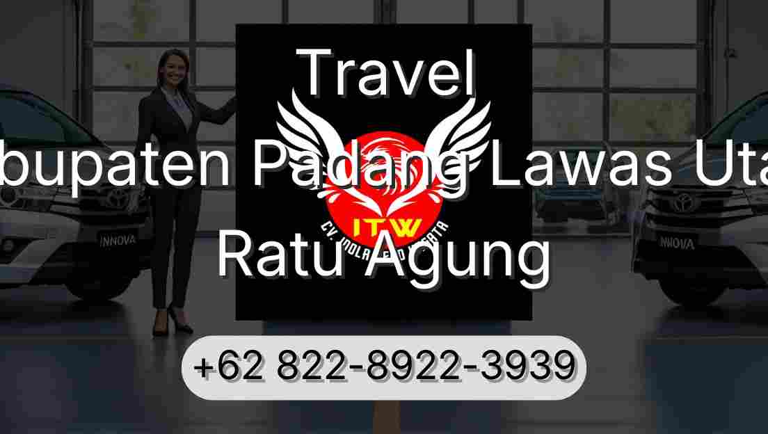 Travel Kabupaten Padang Lawas Utara Ratu Agung