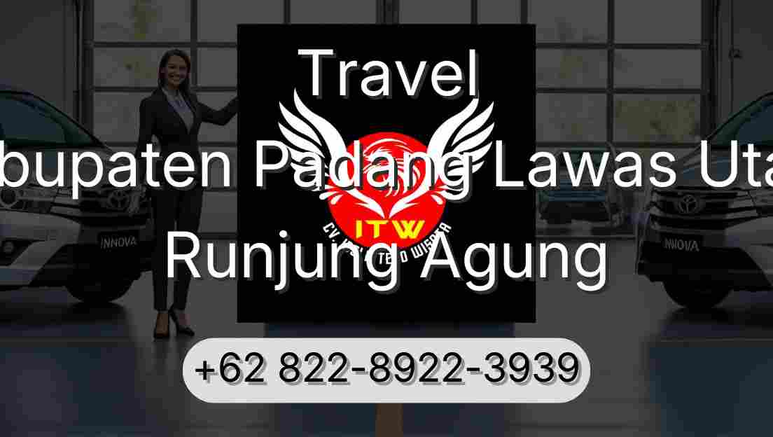 Travel Kabupaten Padang Lawas Utara Runjung Agung