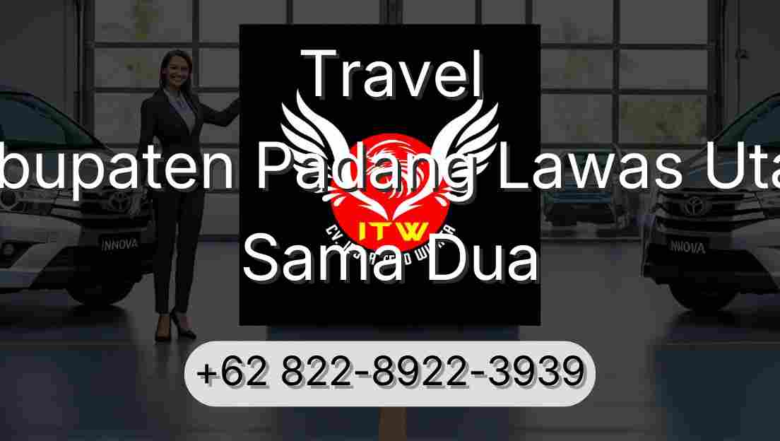 Travel Kabupaten Padang Lawas Utara Sama Dua