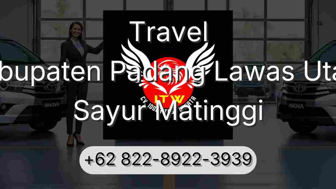 Travel Kabupaten Padang Lawas Utara Sayur Matinggi