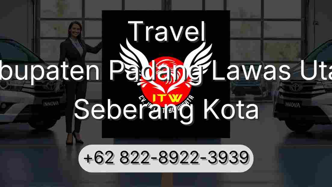 Travel Kabupaten Padang Lawas Utara Seberang Kota
