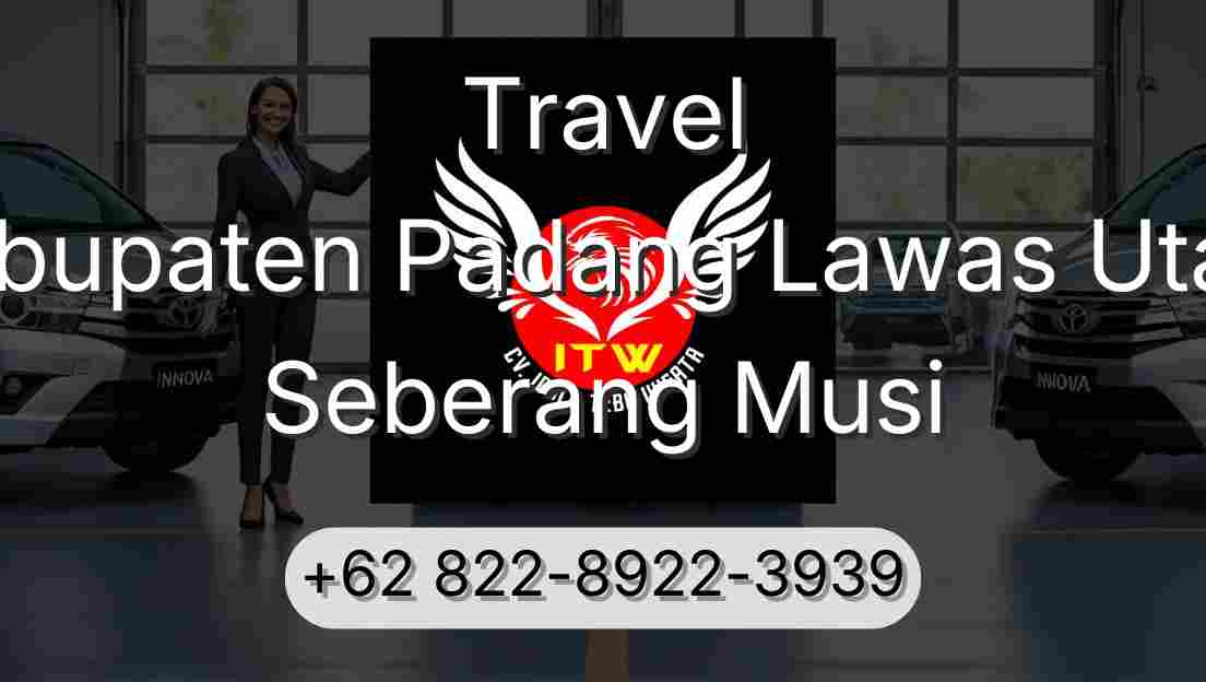 Travel Kabupaten Padang Lawas Utara Seberang Musi