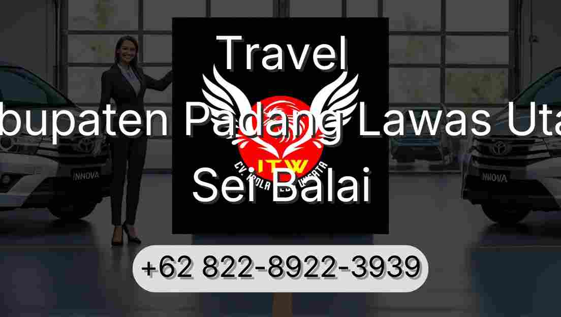 Travel Kabupaten Padang Lawas Utara Sei Balai