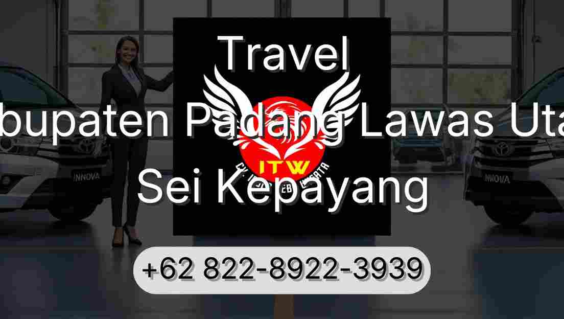 Travel Kabupaten Padang Lawas Utara Sei Kepayang