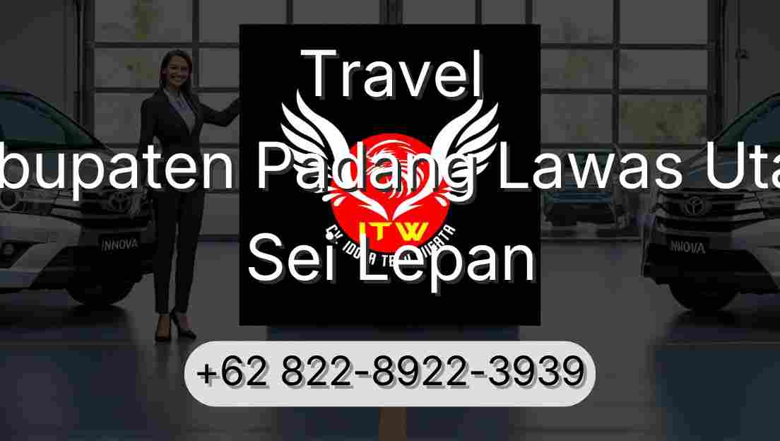 Travel Kabupaten Padang Lawas Utara Sei Lepan