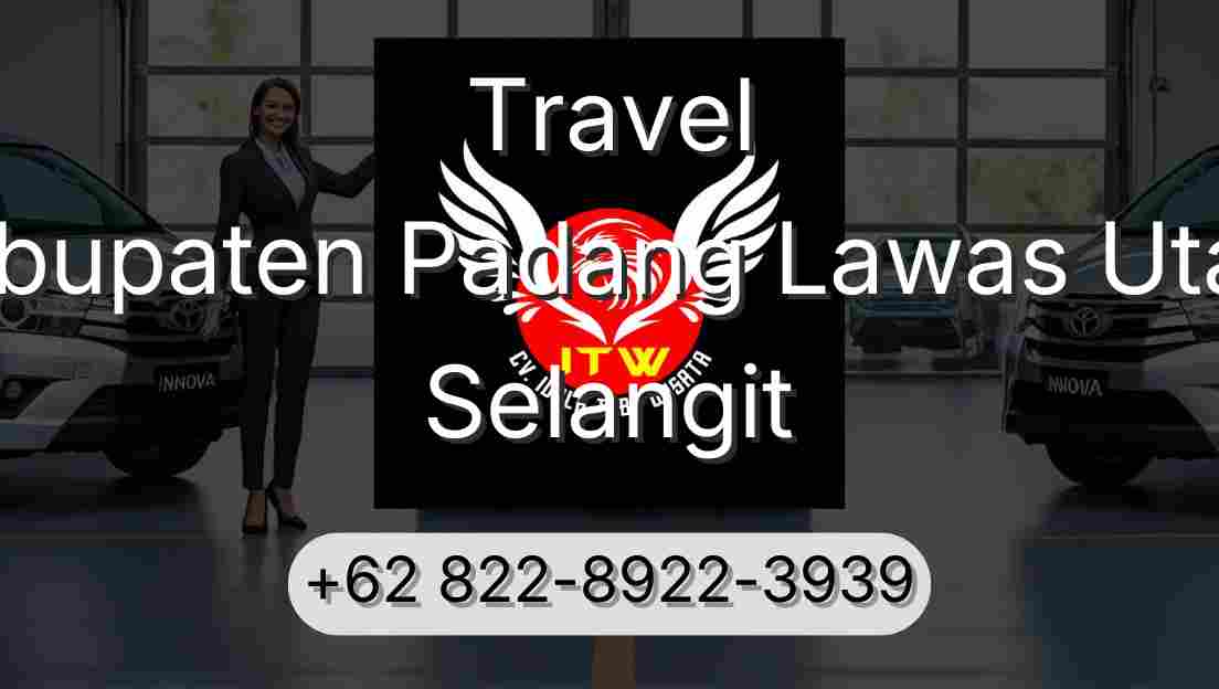 Travel Kabupaten Padang Lawas Utara Selangit