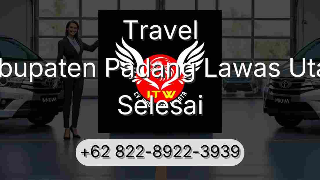 Travel Kabupaten Padang Lawas Utara Selesai