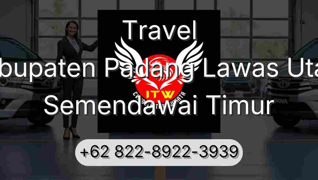 Travel Kabupaten Padang Lawas Utara Semendawai Timur