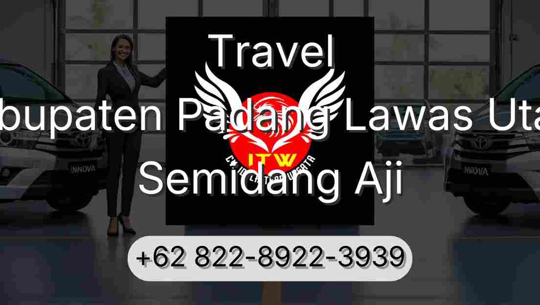 Travel Kabupaten Padang Lawas Utara Semidang Aji