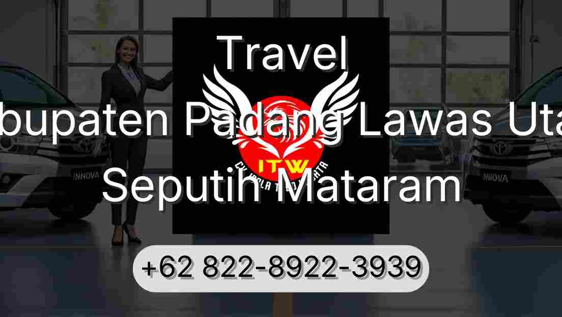 Travel Kabupaten Padang Lawas Utara Seputih Mataram