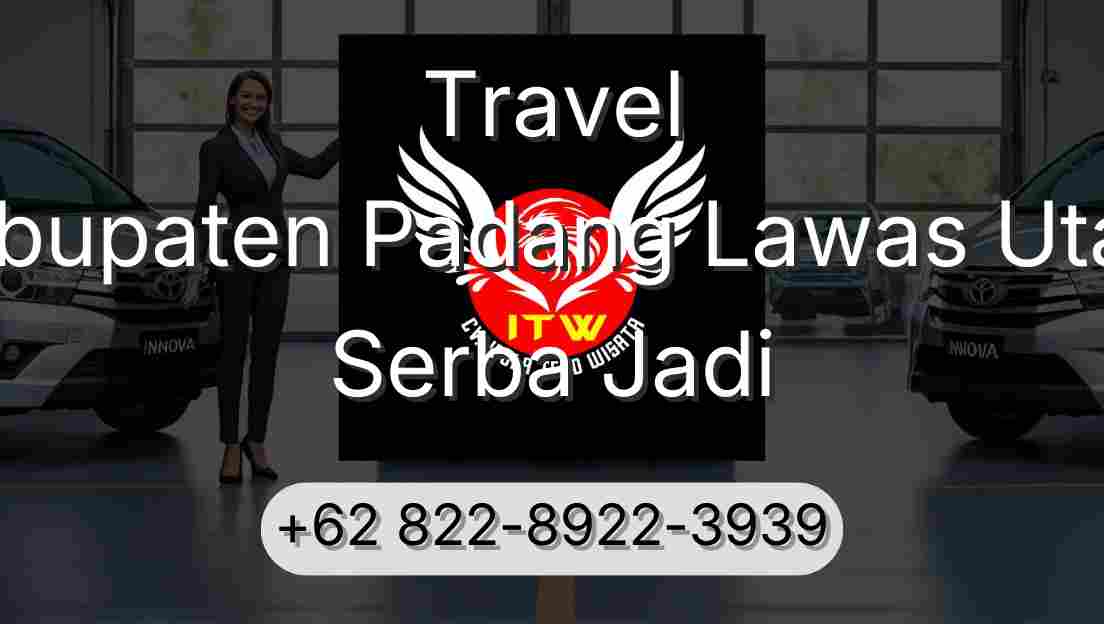 Travel Kabupaten Padang Lawas Utara Serba Jadi