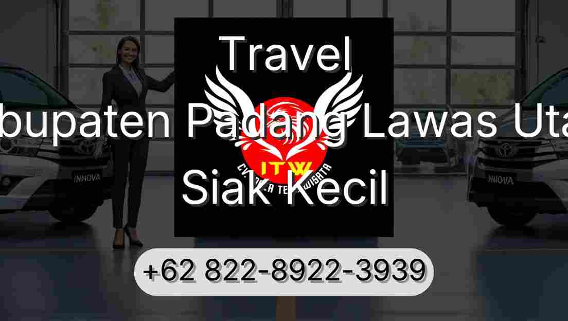 Travel Kabupaten Padang Lawas Utara Siak Kecil