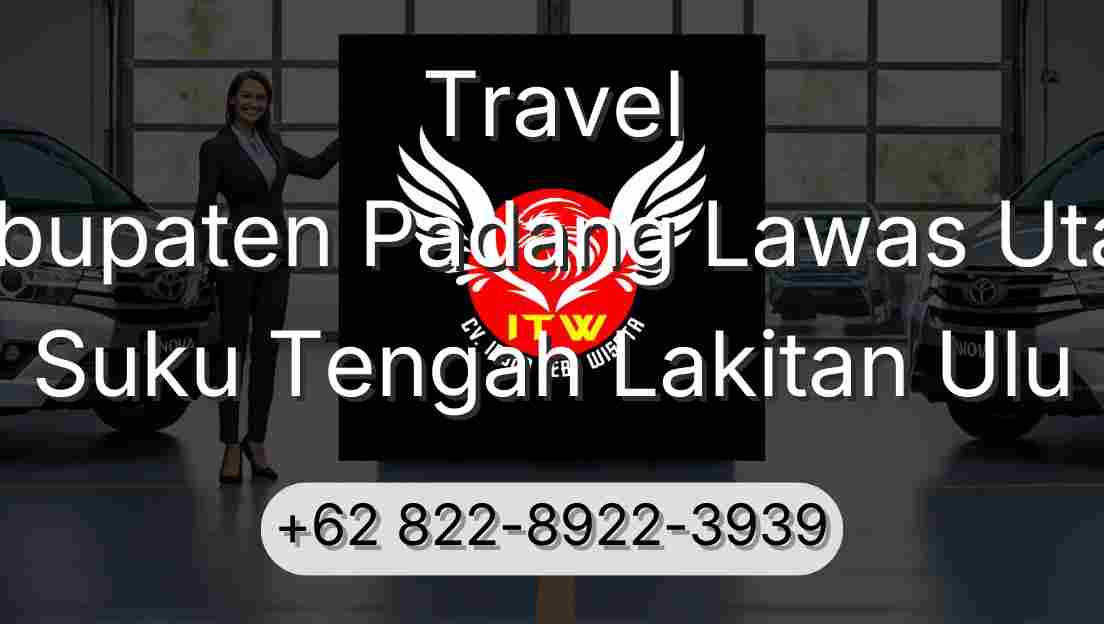 Travel Kabupaten Padang Lawas Utara Suku Tengah Lakitan Ulu