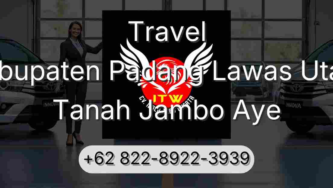Travel Kabupaten Padang Lawas Utara Tanah Jambo Aye