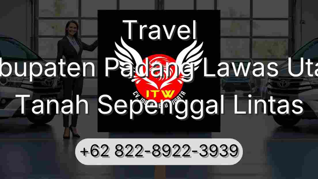 Travel Kabupaten Padang Lawas Utara Tanah Sepenggal Lintas