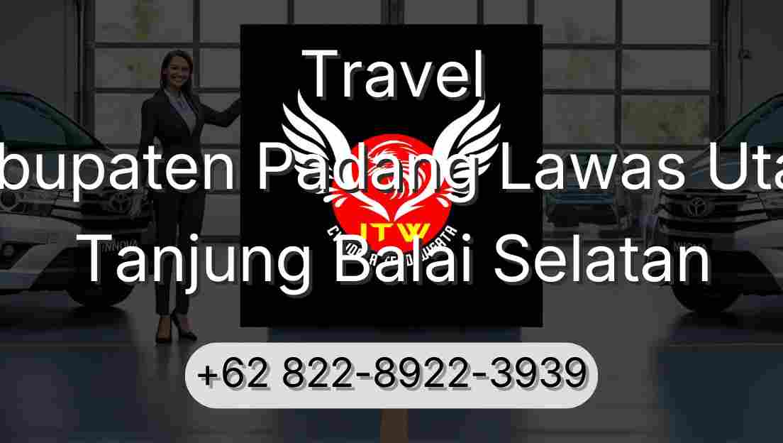 Travel Kabupaten Padang Lawas Utara Tanjung Balai Selatan