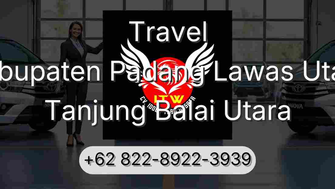 Travel Kabupaten Padang Lawas Utara Tanjung Balai Utara