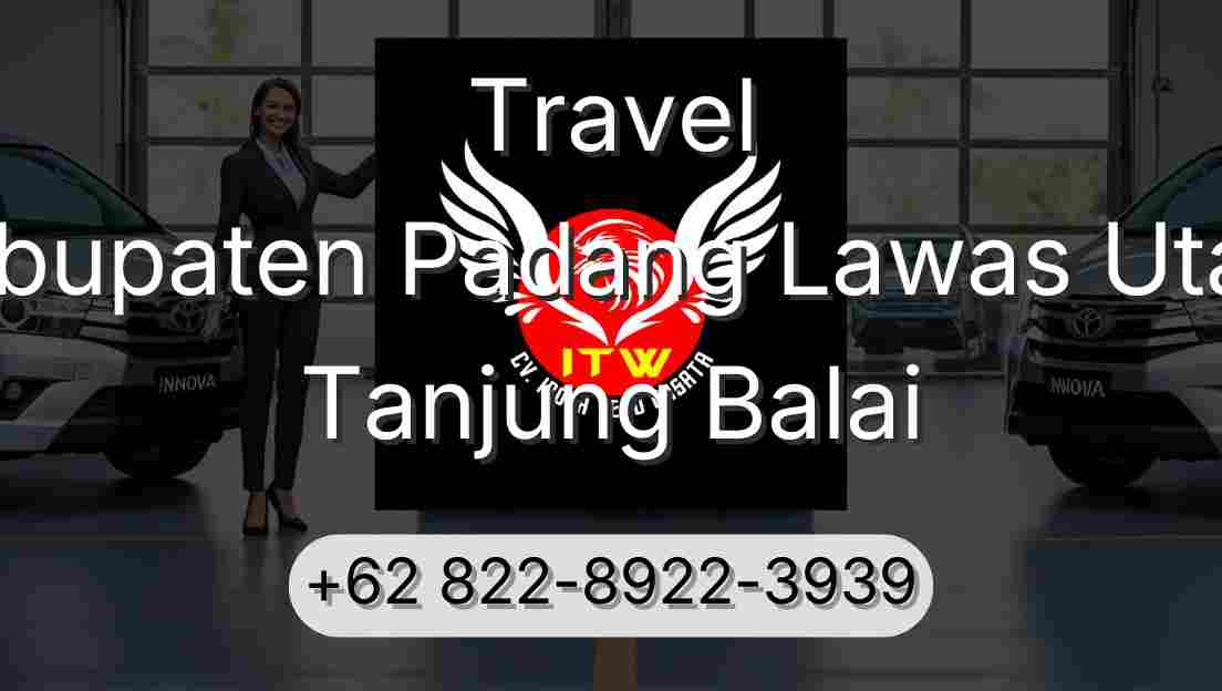 Travel Kabupaten Padang Lawas Utara Tanjung Balai