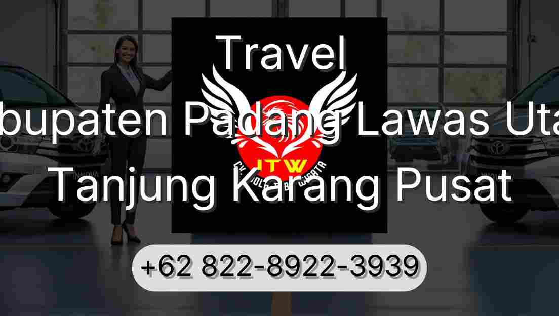 Travel Kabupaten Padang Lawas Utara Tanjung Karang Pusat
