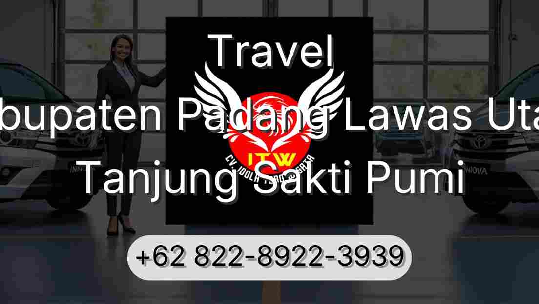 Travel Kabupaten Padang Lawas Utara Tanjung Sakti Pumi