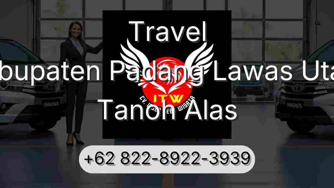 Travel Kabupaten Padang Lawas Utara Tanoh Alas