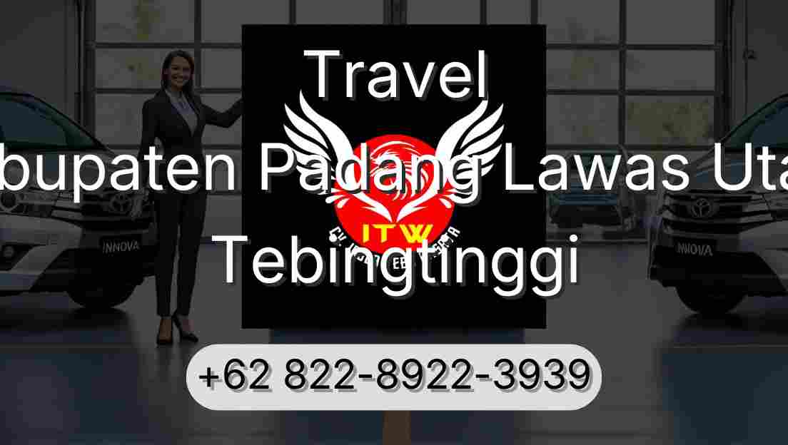Travel Kabupaten Padang Lawas Utara Tebingtinggi