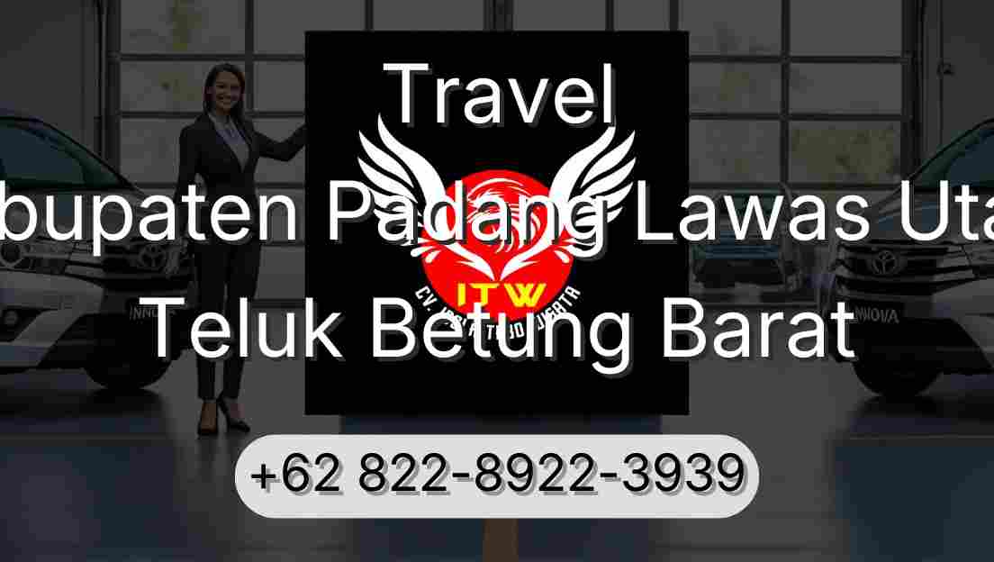 Travel Kabupaten Padang Lawas Utara Teluk Betung Barat