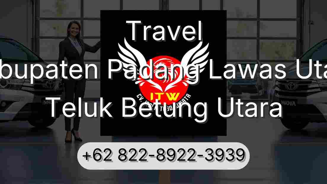 Travel Kabupaten Padang Lawas Utara Teluk Betung Utara