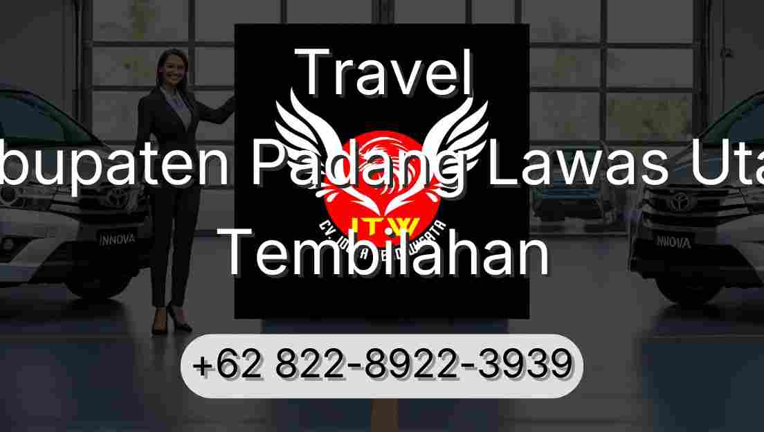 Travel Kabupaten Padang Lawas Utara Tembilahan