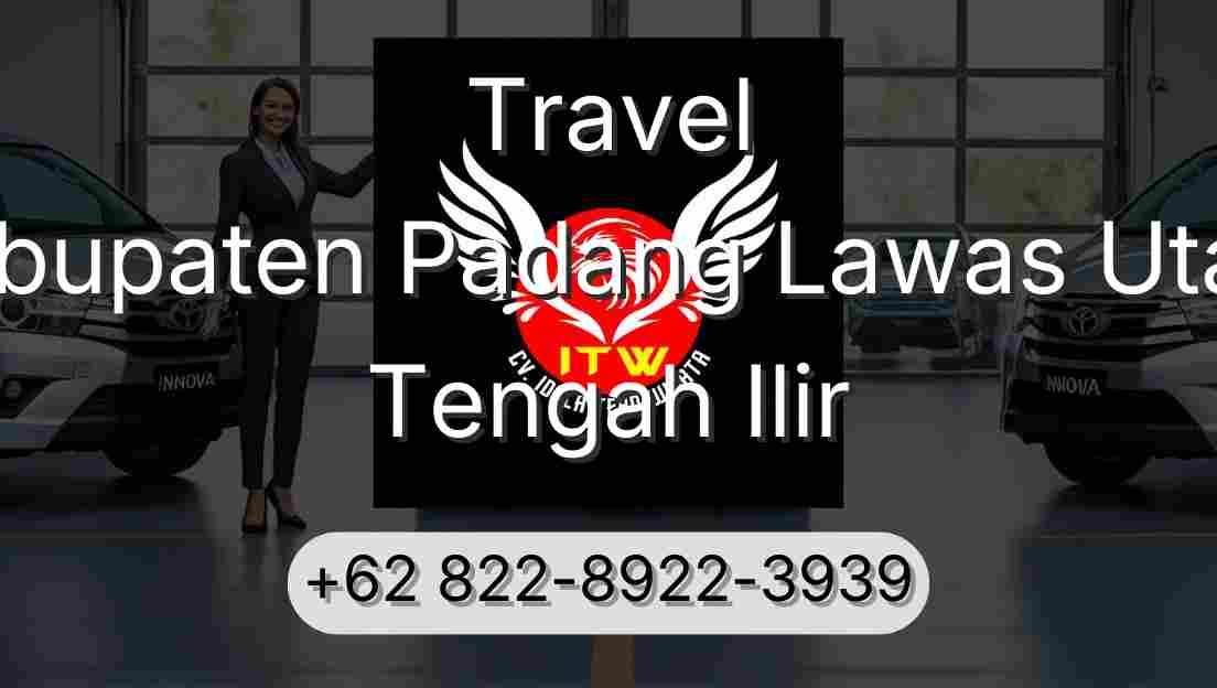 Travel Kabupaten Padang Lawas Utara Tengah Ilir