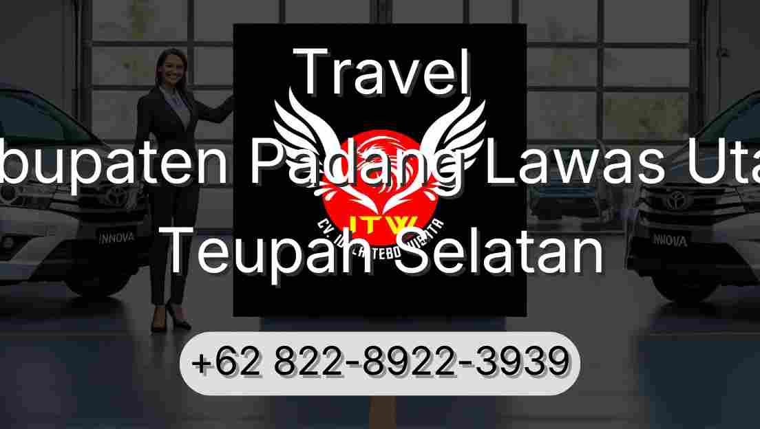 Travel Kabupaten Padang Lawas Utara Teupah Selatan