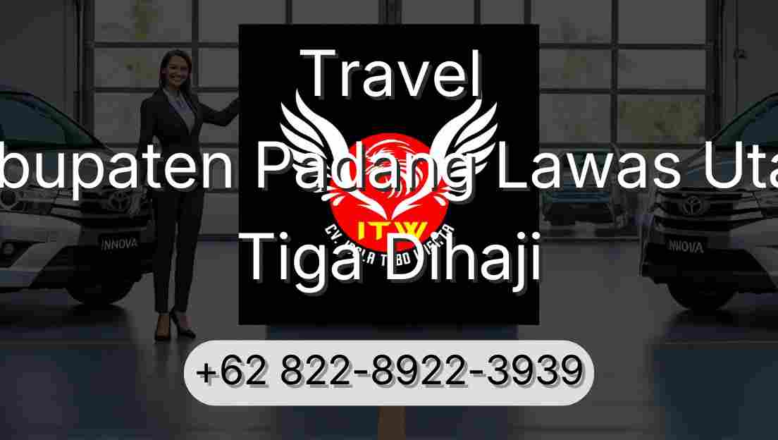 Travel Kabupaten Padang Lawas Utara Tiga Dihaji