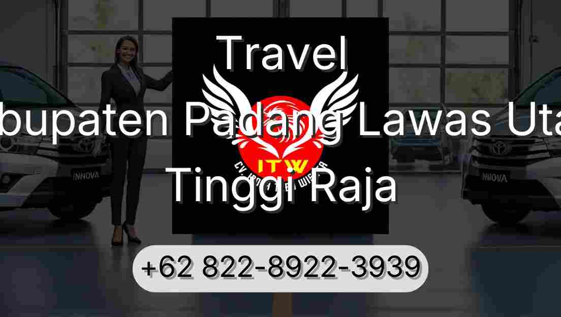 Travel Kabupaten Padang Lawas Utara Tinggi Raja