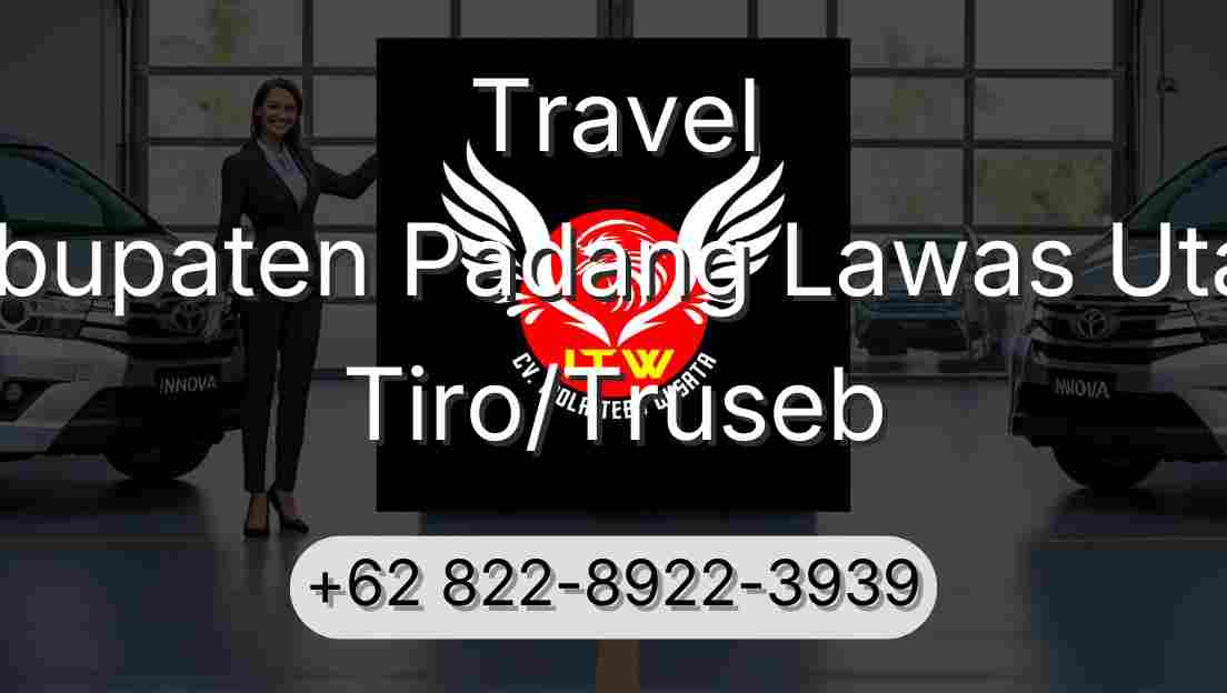 Travel Kabupaten Padang Lawas Utara Tiro/Truseb