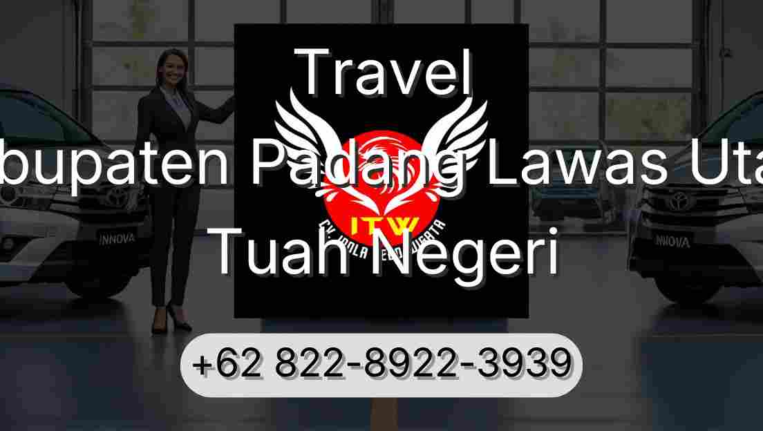 Travel Kabupaten Padang Lawas Utara Tuah Negeri