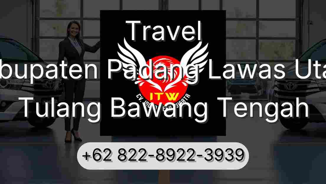 Travel Kabupaten Padang Lawas Utara Tulang Bawang Tengah
