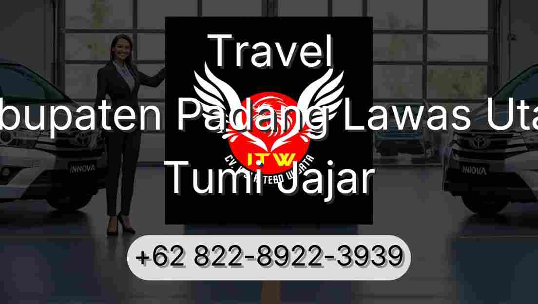 Travel Kabupaten Padang Lawas Utara Tumi Jajar