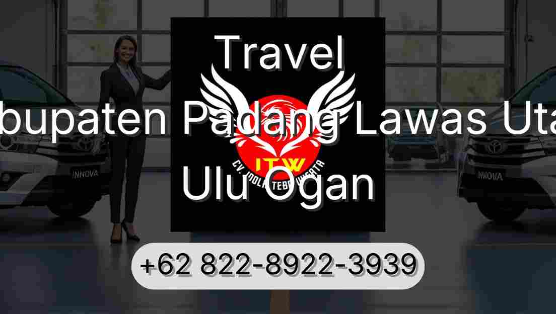 Travel Kabupaten Padang Lawas Utara Ulu Ogan