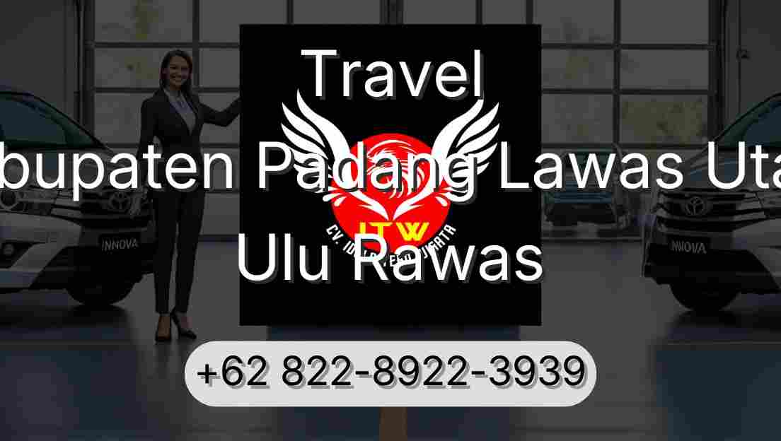 Travel Kabupaten Padang Lawas Utara Ulu Rawas