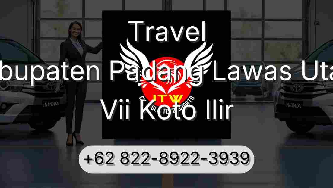 Travel Kabupaten Padang Lawas Utara Vii Koto Ilir