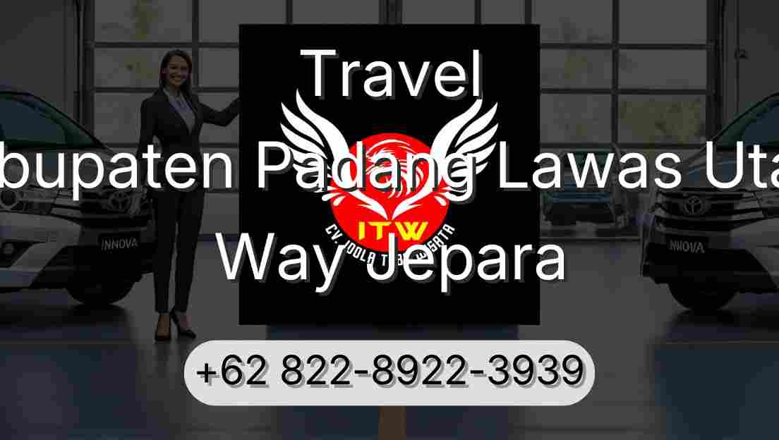 Travel Kabupaten Padang Lawas Utara Way Jepara