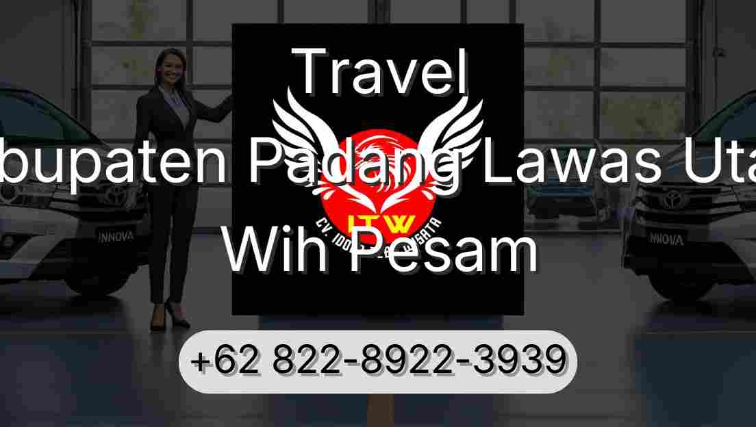 Travel Kabupaten Padang Lawas Utara Wih Pesam