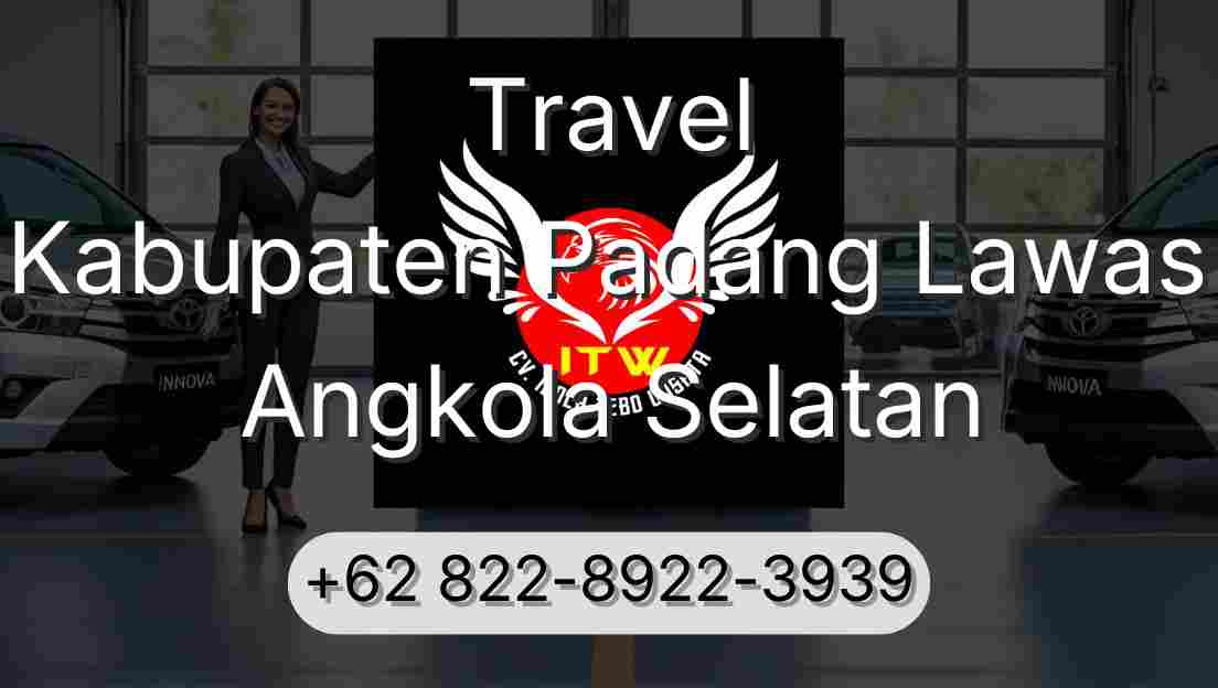 Travel Kabupaten Padang Lawas Angkola Selatan