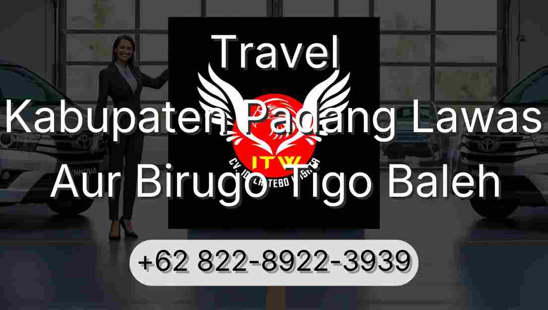 Travel Kabupaten Padang Lawas Aur Birugo Tigo Baleh