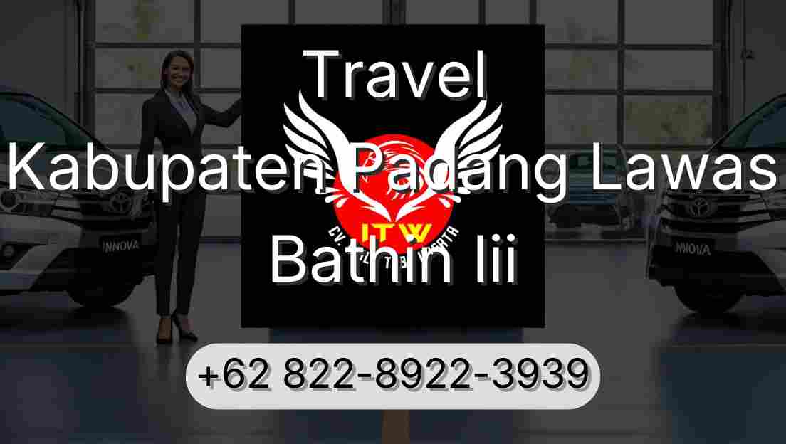 Travel Kabupaten Padang Lawas Bathin Iii